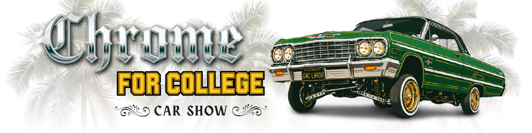 Banner reading “Chrome for College Car Show” with an illustration of a green lowrider car with raised suspension against a light palm-tree background.